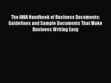 Read The AMA Handbook of Business Documents: Guidelines and Sample Documents That Make Business