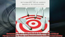 EBOOK ONLINE  Rethinking ValueAdded Models in Education Critical Perspectives on Tests and  BOOK ONLINE