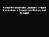 Read Capital Accumulation in a Corporatist Economy (Lecture Notes in Economics and Mathematical