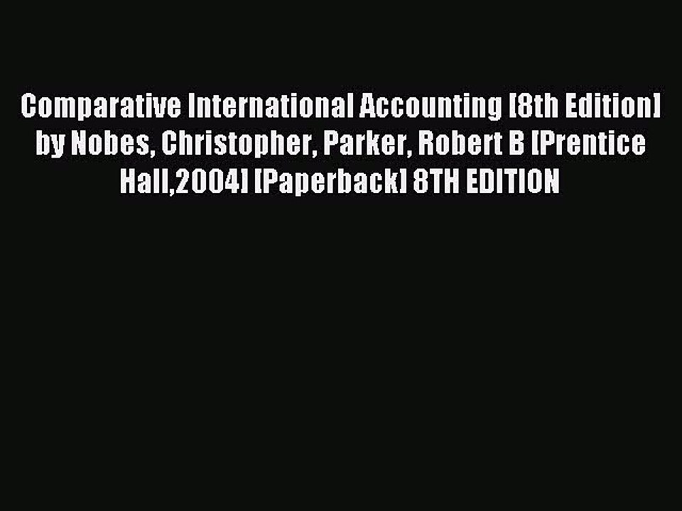 Read Comparative International Accounting [8th Edition] by Nobes Christopher Parker Robert