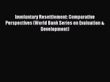 Read Involuntary Resettlement: Comparative Perspectives (World Bank Series on Evaluation &