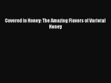 Download Covered in Honey: The Amazing Flavors of Varietal Honey Ebook Online