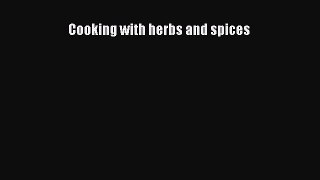 Read Cooking with Herbs and Spices Ebook Free