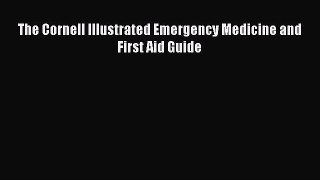 [PDF] The Cornell Illustrated Emergency Medicine and First Aid Guide Read Full Ebook