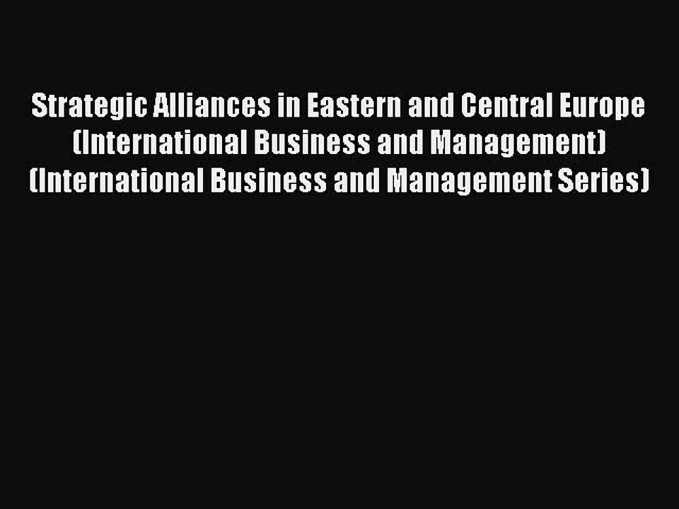 Read Strategic Alliances in Eastern and Central Europe (International Business and Management)
