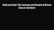 [PDF] Body and Soul: The Courage and Beauty of Breast Cancer Survivors Download Full Ebook
