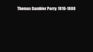 [PDF] Thomas Gambier Parry: 1816-1888 Download Online