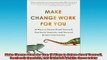 FREE EBOOK ONLINE  Make Change Work for You 10 Ways to FutureProof Yourself Fearlessly Innovate and Succeed Free Online