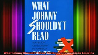 READ book  What Johnny Shouldnt Read Textbook Censorship in America  FREE BOOOK ONLINE