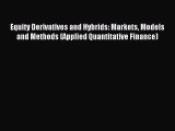 Read Equity Derivatives and Hybrids: Markets Models and Methods (Applied Quantitative Finance)