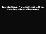 Read Understanding and Preventing Corruption (Crime Prevention and Security Management) Ebook