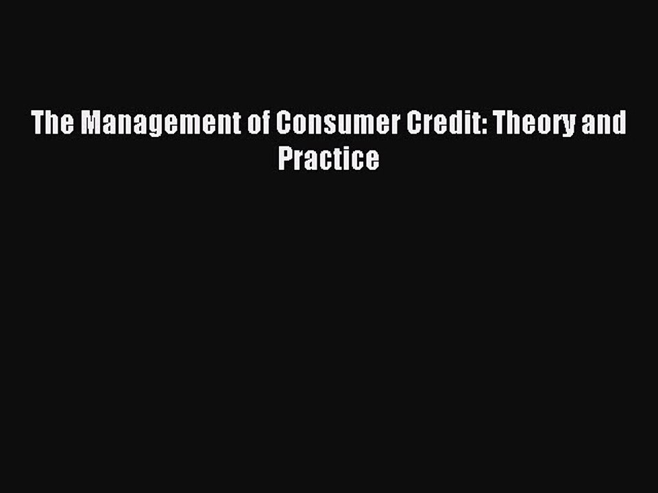 Download The Management of Consumer Credit: Theory and Practice Ebook Free