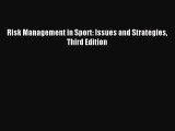 Read Risk Management in Sport: Issues and Strategies Third Edition Ebook Free