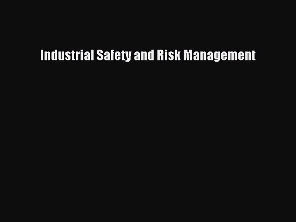 Download Industrial Safety and Risk Management PDF Free