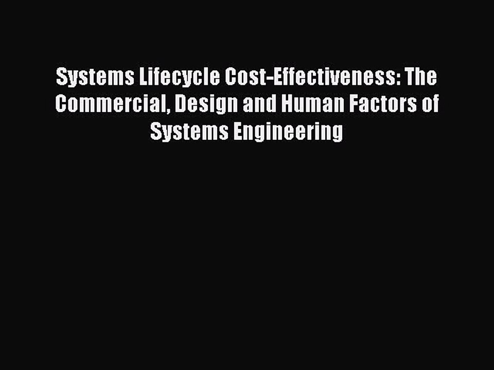 Read Systems Lifecycle Cost-Effectiveness: The Commercial Design and Human Factors of Systems