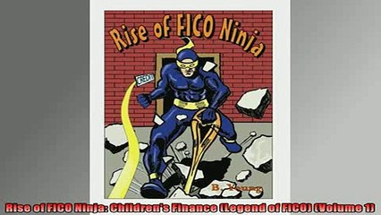 FREE PDF  Rise of FICO Ninja Childrens Finance Legend of FICO Volume 1  BOOK ONLINE