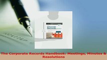 Download  The Corporate Records Handbook Meetings Minutes  Resolutions Free Books