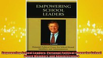 Free PDF Downlaod  Empowering School Leaders Personal Political Power for School Board Members and  FREE BOOOK ONLINE