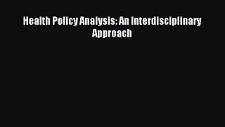 [Download] Health Policy Analysis: An Interdisciplinary Approach PDF Online