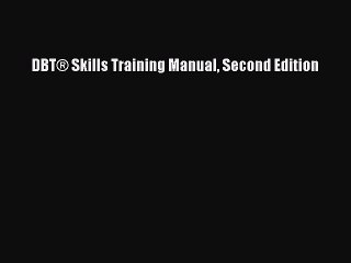 [Download] DBT® Skills Training Manual Second Edition Read Free