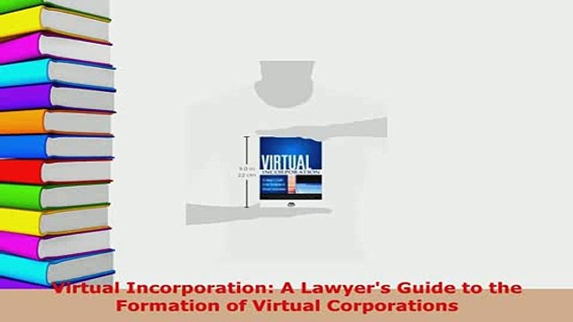 Download Virtual Incorporation A Lawyers Guide to the Formation of Virtual Corporations Free Books