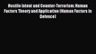 Read Hostile Intent and Counter-Terrorism: Human Factors Theory and Application (Human Factors
