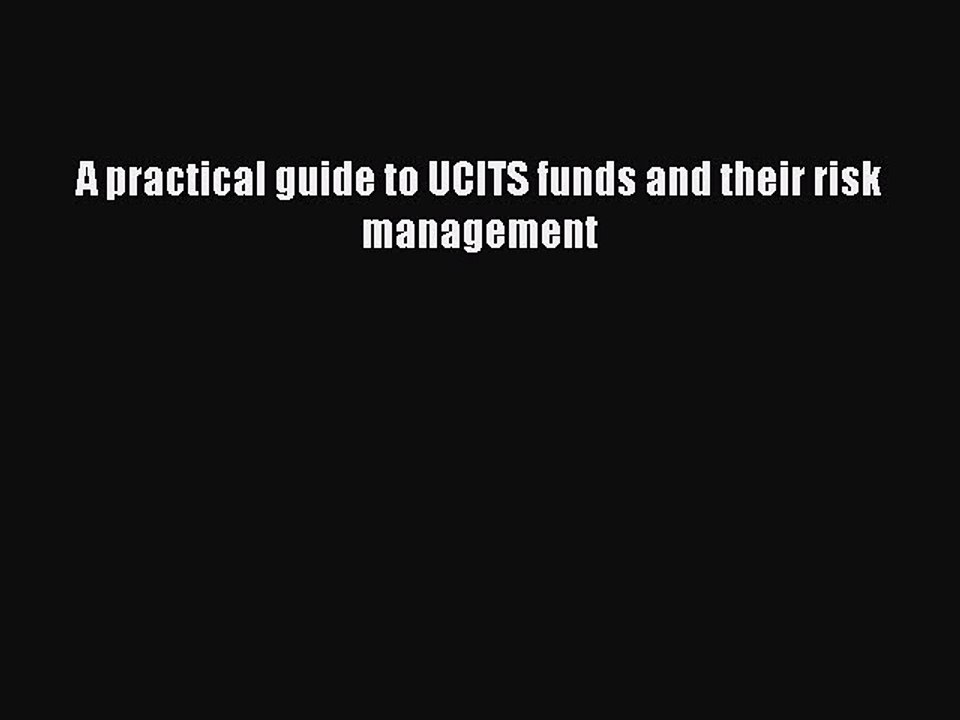 Download A practical guide to UCITS funds and their risk management PDF Free