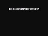 Read Risk Measures for the 21st Century Ebook Free