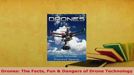 PDF  Drones The Facts Fun  Dangers of Drone Technology Free Books