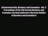 Read Entrepreneurship Business and Economics - Vol. 2: Proceedings of the 15th Eurasia Business