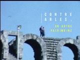 CONTRE ARLES, UN AUTRE PATRIMOINE