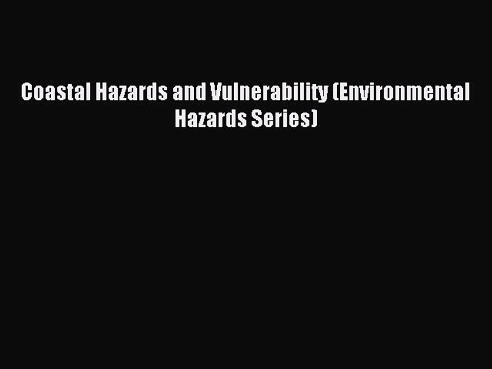 Read Coastal Hazards and Vulnerability (Environmental Hazards Series) PDF Online