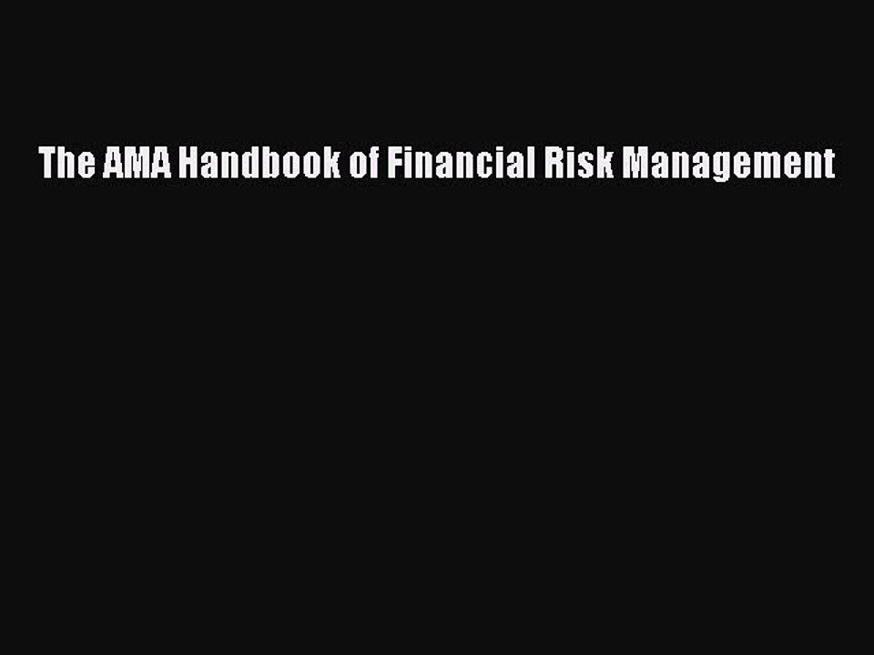 Download The AMA Handbook of Financial Risk Management PDF Free