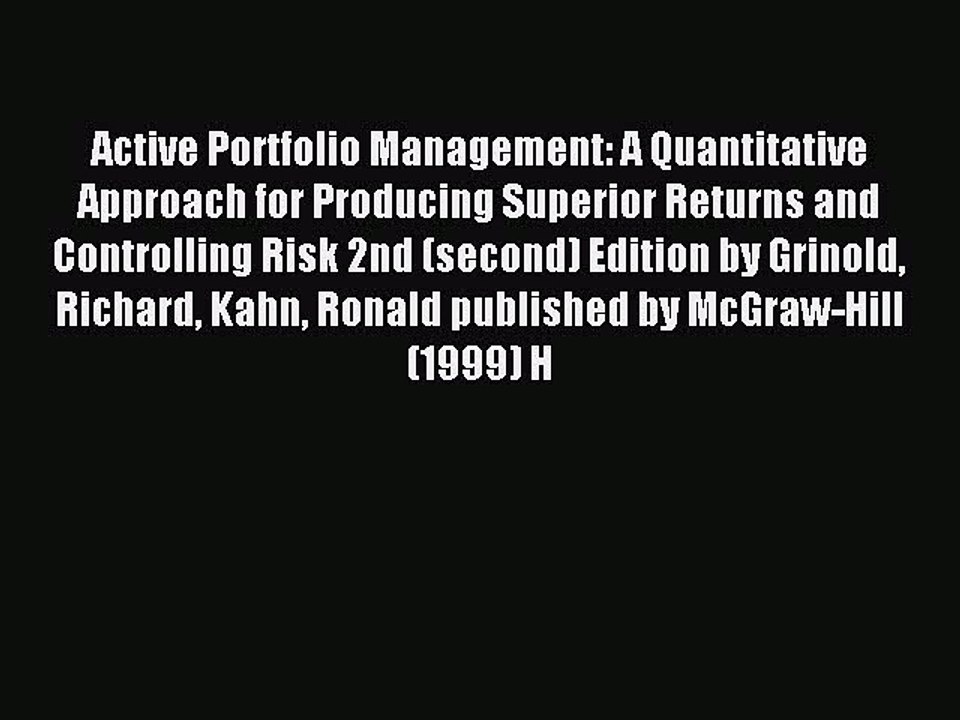 Read Active Portfolio Management: A Quantitative Approach for Producing Superior Returns and