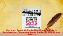 Read  Common Sense Guide to Health and Safety in Construction Common Sense Guides to Health and PDF Free
