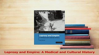 Read  Leprosy and Empire A Medical and Cultural History Ebook Free