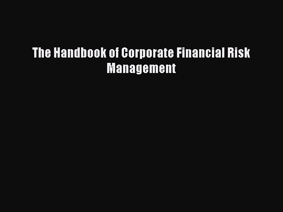 Read The Handbook of Corporate Financial Risk Management PDF Online