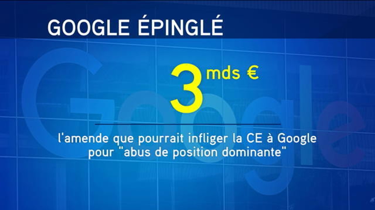3 milliards d'euros d'amende pour Google ? - Le 17/05/2016 à 09h35