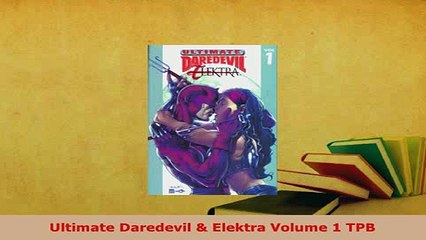 PDF  Ultimate Daredevil  Elektra Volume 1 TPB PDF Book Free