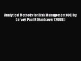Read Analytical Methods for Risk Management (08) by Garvey Paul R [Hardcover (2008)] Ebook
