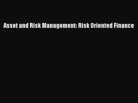 Read Asset and Risk Management: Risk Oriented Finance PDF Online