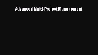 Read Advanced Multi-Project Management Ebook Free