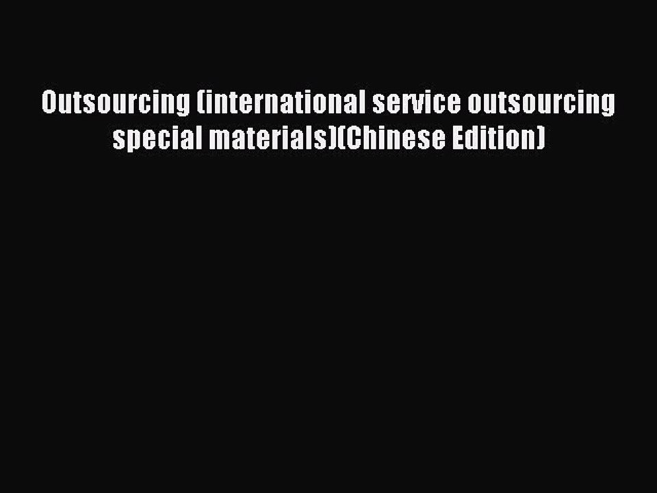 Read Outsourcing (international service outsourcing special materials)(Chinese Edition) Ebook