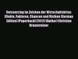 Read Outsourcing im Zeichen der Wirtschaftskrise: Effekte Faktoren Chancen und Risiken (German