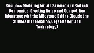 Read Business Modeling for Life Science and Biotech Companies: Creating Value and Competitive