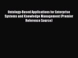 Read Ontology-Based Applications for Enterprise Systems and Knowledge Management (Premier Reference