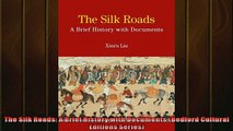 For you  The Silk Roads A Brief History with Documents Bedford Cultural Editions Series