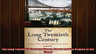 Free book  The Long Twentieth Century Money Power and the Origins of Our Times