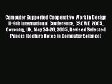 Read Computer Supported Cooperative Work in Design II: 9th International Conference CSCWD 2005