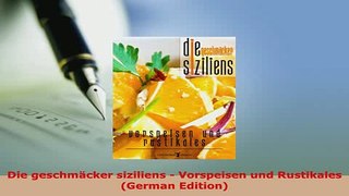 Download  Die geschmäcker siziliens  Vorspeisen und Rustikales German Edition Download Online
